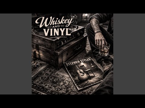 Whiskey And Vinyl - Stephen Styles