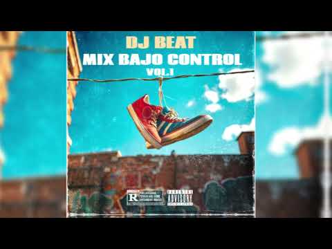 MIX BAJO CONTROL  Vol.1 ( Classy 101 , Doblexxo , Esquirla , Luna , Sexy Bitch , Low , Qlona , Etc )