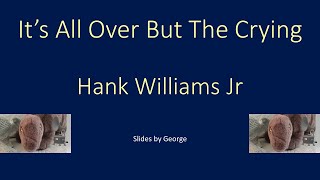 Hank Williams Jr   It's All Over But The Crying  karaoke