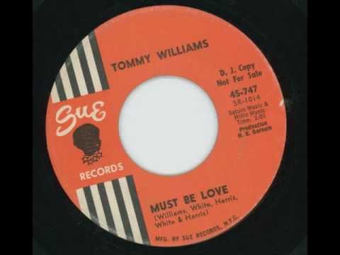 TOMMY WILLIAMS - Must be love - SUE