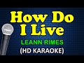 HOW DO I LIVE Leann Rimes HD Karaoke