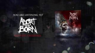 Abort To Be Born - Paltriest Creatures