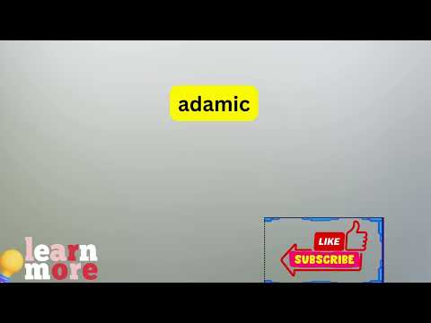 How to Pronounce adamic