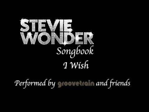 I WISH - STEVIE WONDER SONGBOOK