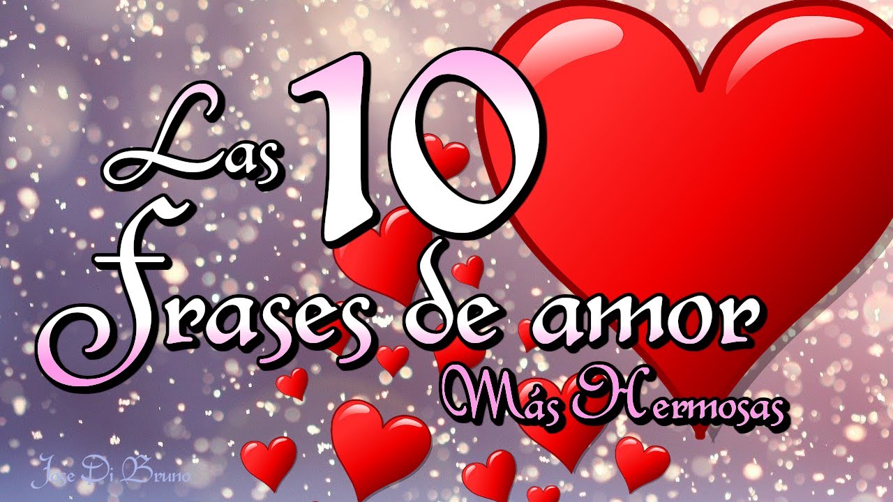 LAS 10 MEJORES FRASES DE AMOR PARA DEDICAR Y COMPARTIR 🥰🥰