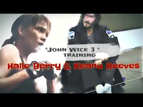 Keanu Reeves & Halle Berry training || John Wick 3 Exclusive preparation
