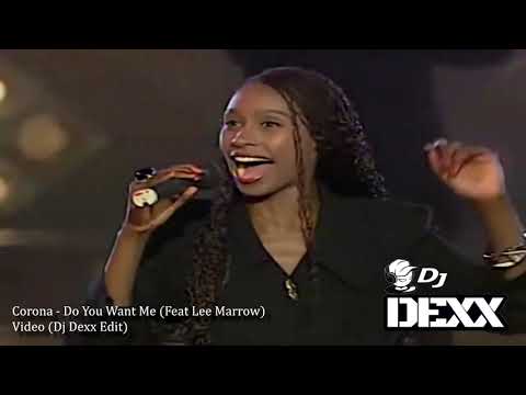 Corona - Do You Want Me (Feat Lee Marrow)(Dj Dexx Edit)®