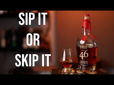 Sip It or Skip It: Maker's Mark 46