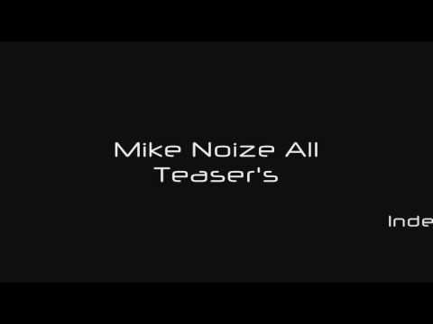 Mike Noize All Teaser's