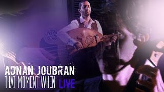 Adnan Joubran - THAT MOMENT WHEN [live]