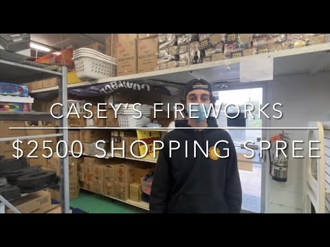 $2500 FIREWORKS ORDER - FIREWORKS SHOPPING SPREE at Casey’s Fireworks!
