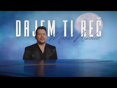 Marko Nikolić - Dajem ti reč - (Official Video)