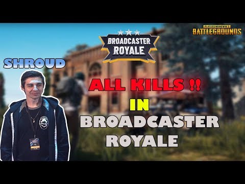 SHROUD |PUBG| ALL KILLS IN BROADCASTER ROYALE