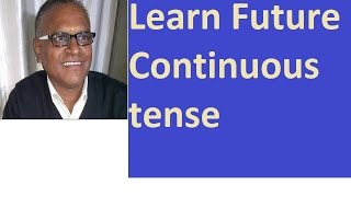 preview picture of video 'Learn Future Continuous Tense!  Future Continuous Tense by an Indian Teacher!'