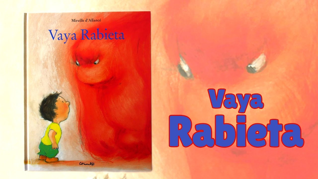 Vaya Rabieta - Cómo gestionar las rabietas - Libro infantil