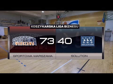 Sportowa Warszawa vs Solution - VIII kolejka - Superliga Warszawa - Koszykarska Liga Biznesu