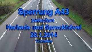 preview picture of video 'Sperrung der A43 zwischen Witten Herbede und Sprockhövel 26.1.2014 TV21NRW'