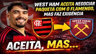 WEST HAM ACEITA NEGOCIAR PAQUETÁ COM O FLAMENGO, MAS FAZ EXIGÊNCIA!
