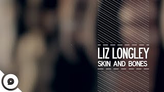 Liz Longley - Skin & Bones | OurVinyl Session