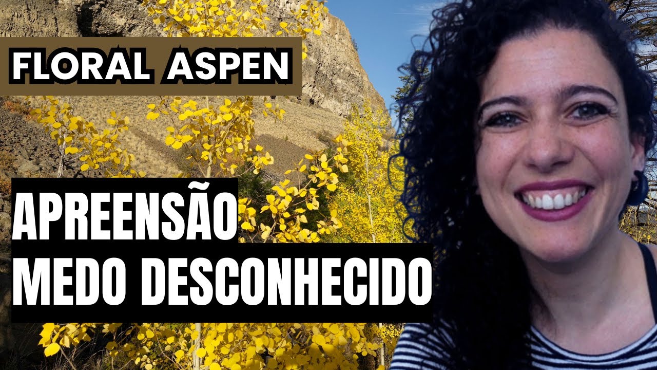 FLORAL ASPEN | MEDO, PREOCUPAÇÃO E ANTECIPAÇÃO | VEJA COMO MUDAR ESSE MECANISMO INCONSCIENTE