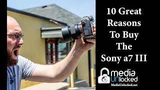 10 Reasons Why The Sony a7 III Is The Best Camera To Ever Hit The Market