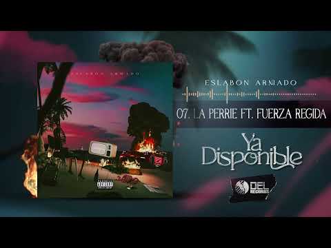 La Perrie - Eslabon Armado & Fuerza Regida (Audio Oficial) Nostalgia