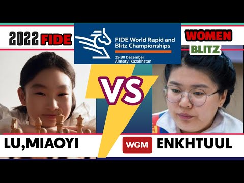 This little girl is on fire! | Lu vs Enkhtuul | World blitz Women 2022 | R:17 |