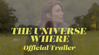 "The Universe Where" - Trailer - Indie Comedy Film