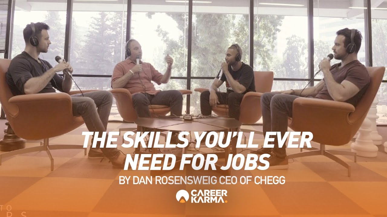The Skills you’ll ever need for jobs by Dan Rosensweig CEO of Chegg