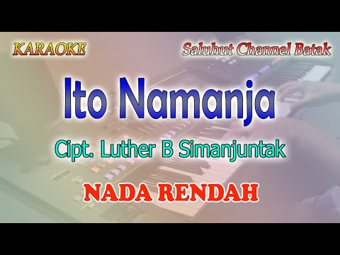ITO NAMANJA ll KARAOKE BATAK ll JONAR SITUMORANG ll NADA PRIA ll NADA RENDAH ll D=DO