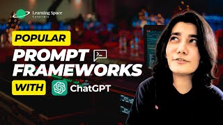 Popular Prompt Frameworks with ChatGPT | Learning Space Tutorials #ChatGPT #PromptEngineering #AI