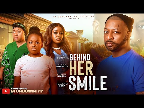 BEHIND HER SMILE - IK OGBONNA, LUCHY DONALDS, CHIOMA NWOSU, DERA OSADEBE. LATEST NIGERIAN MOVIE 2026