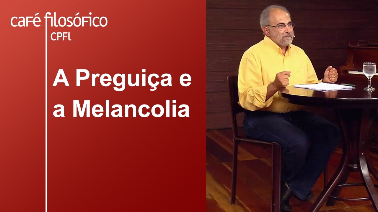 A Preguiça e a Melancolia | Oswaldo Giacóia Jr.