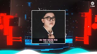 Download lagu IN THE RAIN FIX | T.BYNZ REMIX | HOT TREND TIK TOK 2023 mp3