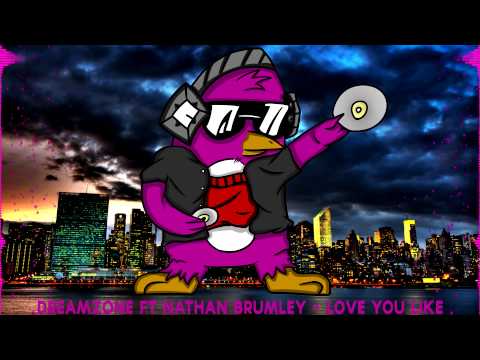 DreamZone ft Nathan Brumley - Love You Like