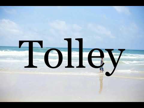 How To Pronounce Tolley🌈🌈🌈🌈🌈🌈Pronunciation Of Tolley