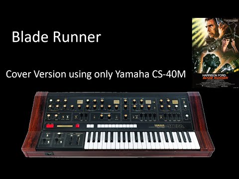 Blade Runner Yamaha CS40M