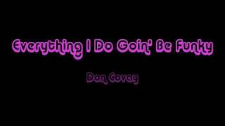 Don Covay - Everything I Do Goin&#39; Be Funky