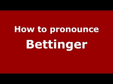 How to pronounce Bettinger (French/France) - PronounceNames.com
