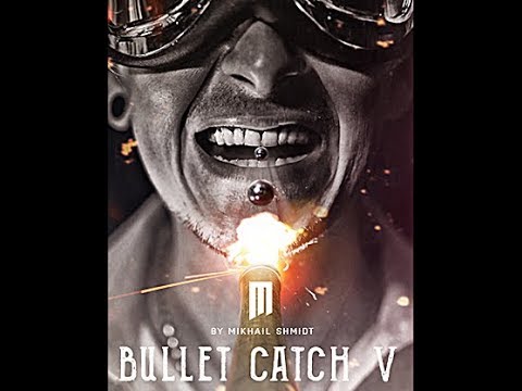 Voir la vidéo Bullet Catch V - Mikhail Shmidt