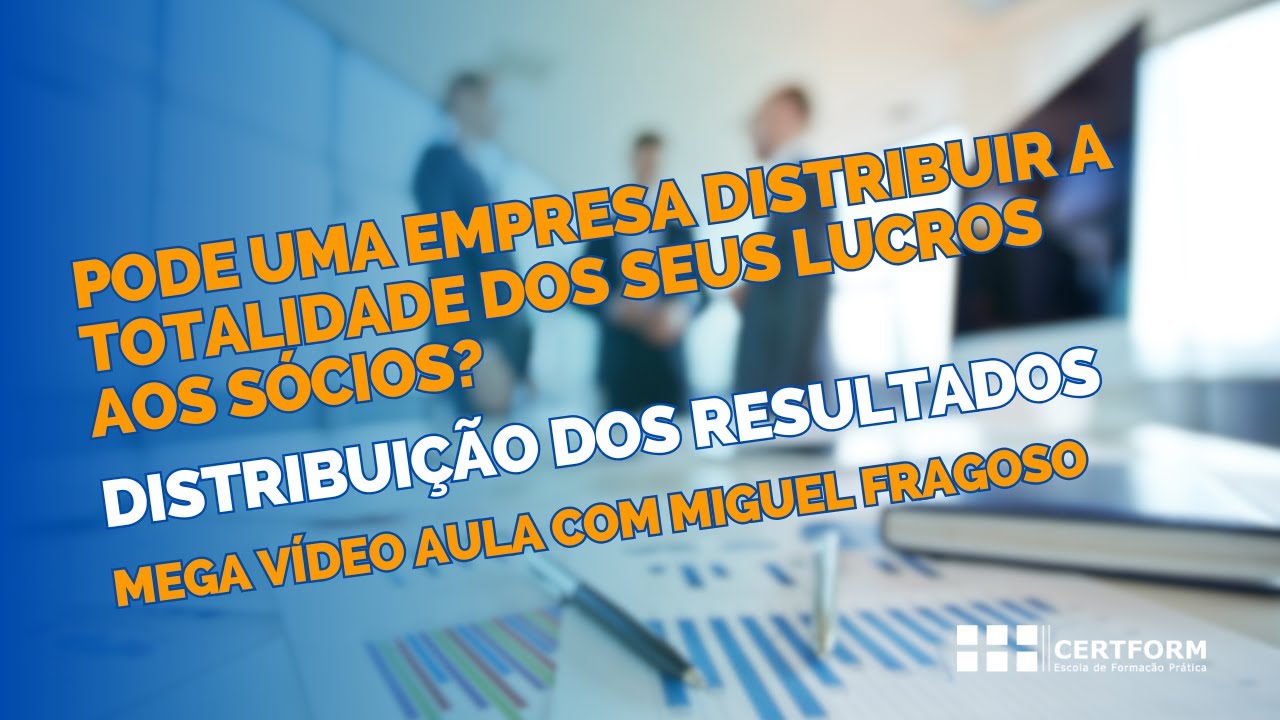 💶 Pode uma empresa distribuir a totalidade dos seus lucros aos sócios? Distribuição dos Resultados