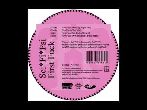 First Fuck - Dancing Virgin mix (SciFiPsi, Phantom Records 2005)