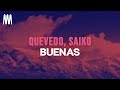 Quevedo, Saiko - Buenas (Letra/Lyrics)