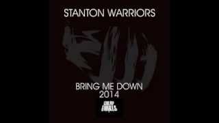 Stanton Warriors - Bring Me Down 2014