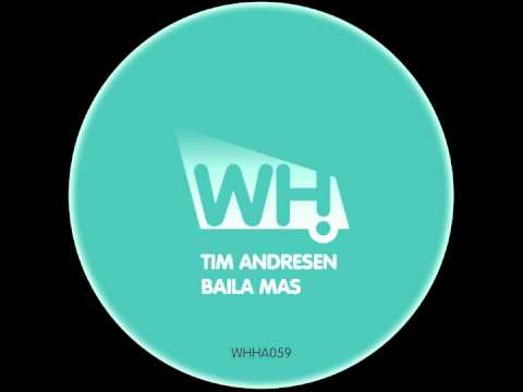 Tim Andresen - Baila Mas (Original Mix) - What Happens