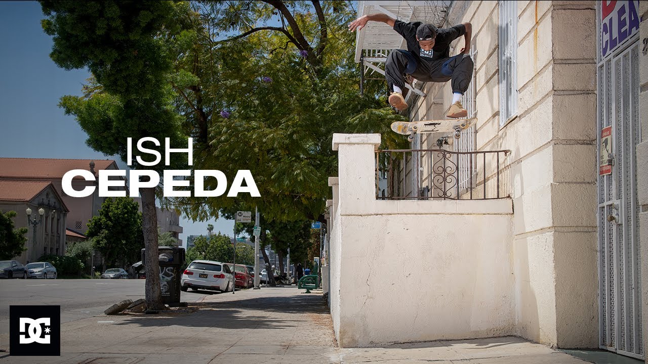 Ish Cepeda: DC Shoes (Video Part)