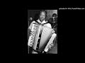 Clifton Chenier --- Take Off Your Dress