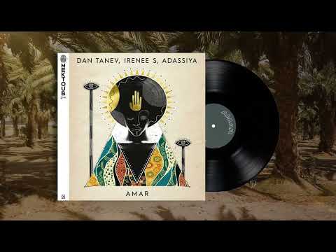 Dan Tanev, Irenee S, Adassiya - Amar (Original Mix) // Afro House