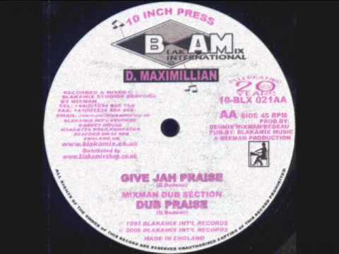 Give Jah Praise-D. Maximillian__Dub Praise-Mixman Dub Selection (Blakamix)