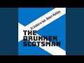 The Drunken Scotsman (Original Extended)